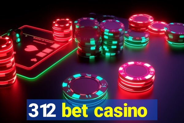 312 bet casino